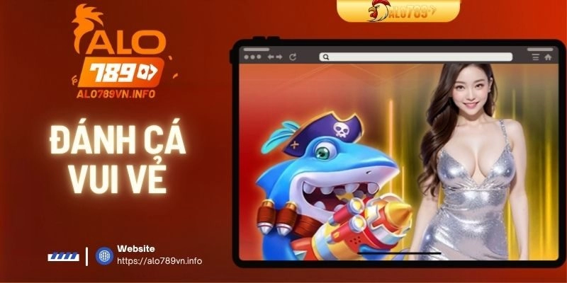 Đánh Cá Vui Vẻ | Khám Phá Tựa Game Giải Trí Đầy Sắc Màu